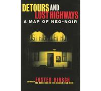 Detours and Lost Highways: A Map of Neo-noir (Limelight)