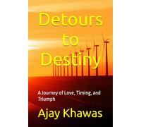 Detours to Destiny: A Journey of Love, Timing, and Triumph