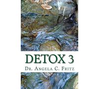 Detox 3: Detoxify Your Body Gently the Natural Way in 3 Weeks