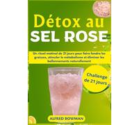 Détox au sel rose: Un rituel matinal de 21 jours pour faire fondre les graisses, stimuler le métabolisme et éliminer les ballonnements naturellement
