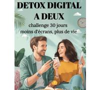 Détox dégital à deux: Challenge 30 jours "moins d'écrans, plus de vie"