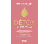 Detox emotionnelle: La cure détox du mental et de l'émotionnel pour retrouver la santé et s'épanouir en 12 étapes