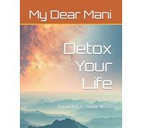 Detox Your Life: Servival in a chaotic World