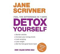 Detox Yourself: Feel the benefits after only 7 days