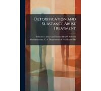 Detoxification and Substance Abuse Treatment