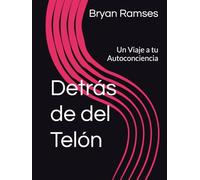Detrás de del Telón: Un Viaje a tu Autoconciencia