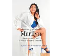 Detrás de la sonrisa de Marilyn: Haz un espacio para la verdad detrás de su sonrisa