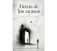 Detrás de los ocasos: Un camino de duelo, amor y esperanza