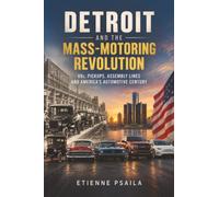 Detroit and the Mass-Motoring Revolution: V8s, Pickups, Assembly Lines and America’s Automotive Century: Rally Icon of the McRae Era (The Nations That Built the Car)