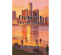 Detroit - East Side Edition Notebook: 150 Pages for Notes, Goals & East Side Detroit Pride