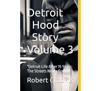 "Detroit Hood Story" Volume 3: "Detroit Life After 15 Years: The Streets Never Forget" ("Detroit Hood Story" Vol. 11)