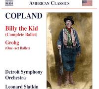 Detroit So/Slatkin - Aaron Copland: Billy the Kid, Grohg