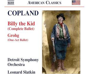 Detroit So/Slatkin - Aaron Copland: Billy the Kid, Grohg