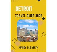 DETROIT TRAVEL GUIDE 2025 ( Standard Color ): Uncover the Magic of Motor City: Essential Tips, Attractions, and Insights for Tourists