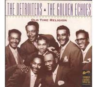 Detroiters & the Golden Echoes - Old Time Religion