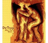 DeTrop - After the Water (US Import)