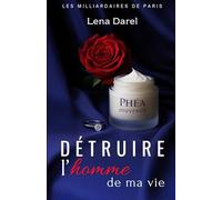Détruire l'homme de ma vie: Suspense romantique (Les milliardaires de Paris)