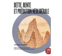 Dette, rente, et prédation néolibérale: Une Anthologie de l'œuvre de Michael Hudson