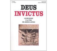 Deus invictus. Le religioni e la fine del mondo antico