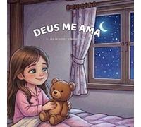 Deus me Ama: -Lalá descobre o Amor Maior- (Fundamentos da Fé)