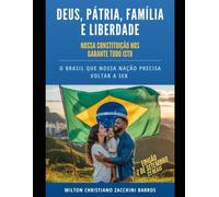 DEUS, PÁTRIA, FAMÍLIA E LIBERDADE: O BRASIL QUE NOSSA NAÇÃO PRECISA VOLTAR A SER