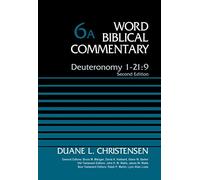 Deuteronomy 1-21:9, Volume 6A: Second Edition (6) (Word Biblical Commentary)