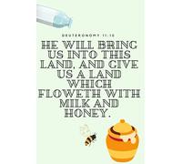 Deuteronomy 11:10 he will bring us into this land of milk and honey -Bible Verse Journal - Prayer Notebook -Bible Study Journal for Men & Women ... -119 Pages Lined Notebook 6x9" (Wise Words)