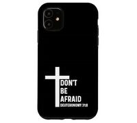 Deuteronomy 31:8 31 8 God Jesus Christian Don't Be Afraid Case for iPhone 11