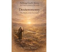 Deuteronomy: The Book of the Covenant (Telling God's Story)