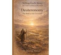 Deuteronomy: The Book of the Covenant (Telling God's Story)