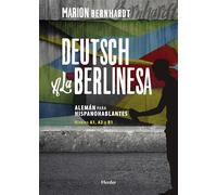 Deutsch a la berlinesa: Alemán para Hispanohablantes: 0 (fuera de colección)
