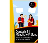 Deutsch B1 Mündliche Prüfung Beispiele: für TELC B1 und GOETHE-ZERTIFIKAT B1 (Fit für die Prüfung Deutsch B1)
