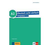 Deutsch echt einfach: Lehrerhandbuch A2