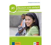 Deutsch echt einfach: Ubungsbuch A1 mit Audios online