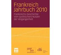 Deutsch-Franz Sische - Frankreich Jahrbuch 2010 Frankreichs Geschicht - X555z