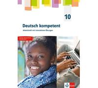 Deutsch kompetent 10. G9-Ausgabe. Arbeitsheft mit interaktiven Übungen Klasse 10: Arbeitsheft mit interaktiven Übungen Klasse 10