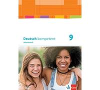 Deutsch kompetent 9. Ausgabe Bayern: Arbeitsheft mit Lösungen und Gr (Paperback)