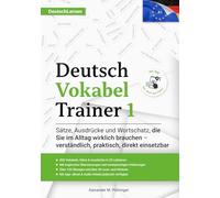 Deutsch Lernen: Deutsch Vokabel Trainer 1: A1-Wortschatz für Anfänger mit 850 Wörtern & Sätzen, über 150 Übungen, zweisprachigen Erklärungen, ... (DaF), für Erwachsene, Jugendliche & Schüler
