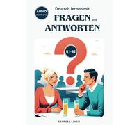 Deutsch lernen mit Fragen und Antworten B1-B2: Learn German with questions and answers from everyday life - Audio Download