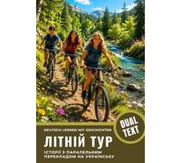 Deutsch lernen mit Geschichten A2-B1 Deutsch-Ukrainisch Paralleltext Lesebuch für Anfänger und Alltag: Deutsch-Ukrainisches Buch, Deutsch mit Übersetzung - deutsche Texte mit ukrainischer Übersetzung