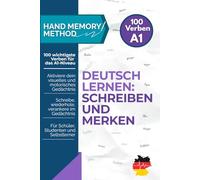 DEUTSCH LERNEN: SCHREIBEN UND MERKEN 100 Verben A1: Hand Memory Method