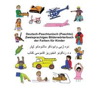 Deutsch-Paschtunisch (Paschto) Zweisprachiges Bilderwrterbuch der Farben fr Kind