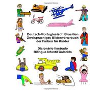 Deutsch-Portugiesisch Brasilien Zweisprachiges BilderwArterbuch der Farben f<|