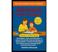 Deutsch sicher meistern - Das große Übungsbuch Klasse 4-5: Mit Aufgaben, Tests & Erklärungen zu Aufsatz, Grammatik, Rechtschreibung & Textverständnis ... & zur Vorbereitung auf weiterführende Schulen