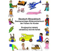 Deutsch-Slowakisch Zweisprachiges BilderwArterbuch der Farben fA14r Kinder (F<|