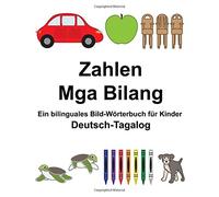 Deutsch-Tagalog Zahlen/Mga Bilang Ein bilingual. Carlson, Carlson<|