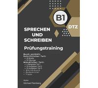 Deutsch-Test A2-B1 - Sprechen und Schreiben für die DTZ-Prüfung: 25 Briefe, 10 Übungen, 24 Aufgaben zur mündlichen Prüfung, Wörterbuch, Redemittel und Tipps zur Deutschprüfung B1
