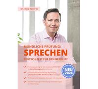 Deutsch-Test für den Beruf B2 SPRECHEN Mündliche Prüfung DTB: Prüfungstraining für den Subtest SPRECHEN
