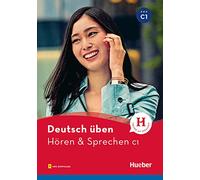 Deutsch uben: Horen & Sprechen C1