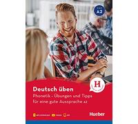 Deutsch uben: Phonetik - Ubungen und Tipps fur eine gute Aussprache A2
